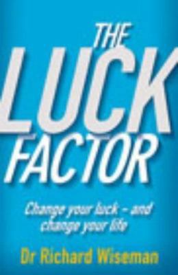 The Luck Factor: Change Your Luck - And Change ... 0712623884 Book Cover