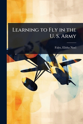 Learning to Fly in the U. S. Army 102361989X Book Cover