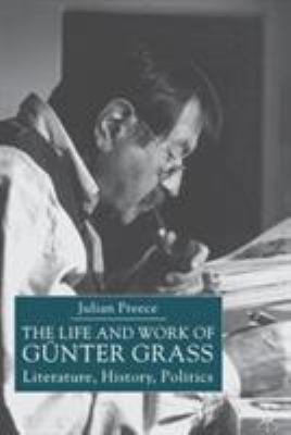 The Life and Work of Gunter Grass: Literature, ... 140391608X Book Cover