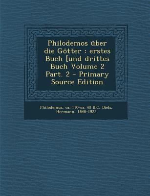 Philodemos Uber Die Gotter: Erstes Buch [Und Dr... [Greek, Ancient (to 1453)] 1293847674 Book Cover