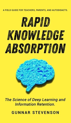 Rapid Knowledge Absorption 1951385977 Book Cover