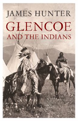 Glencoe and the Indians 184596540X Book Cover
