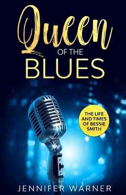 Queen of the Blues: The Life and Times of Bessi... 1629173886 Book Cover