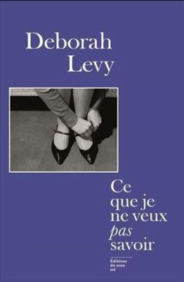 Ce que je ne veux pas savoir - Prix Femina étra... [French] 2364684501 Book Cover