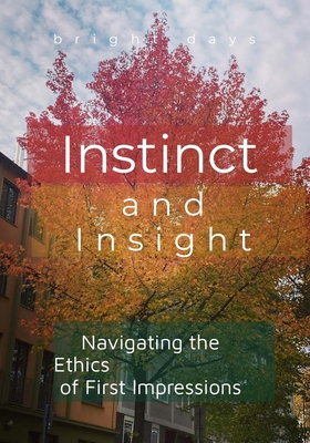 Instinct and Insight: Navigating the Ethics of ... B0DP557Q8P Book Cover