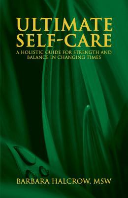 Ultimate Self-Care, a Holistic Guide for Streng... 1641820896 Book Cover