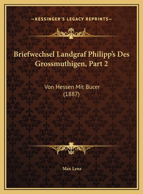 Briefwechsel Landgraf Philipp's Des Grossmuthig... [German] 1169803695 Book Cover