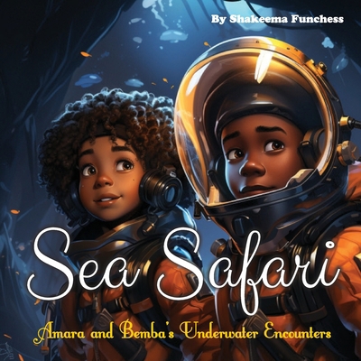 Sea Safari: Amara and Bemba's Underwater Encoun... 1088262007 Book Cover