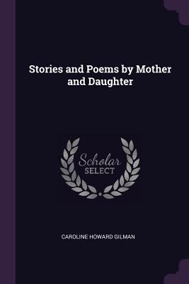 Stories and Poems by Mother and Daughter 1378644476 Book Cover