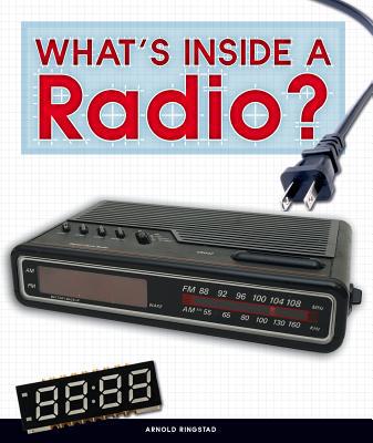What's Inside a Radio? 1503832031 Book Cover