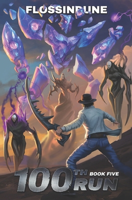 100th Run - Book Five: A Regressor's LitRPG Adv... B0DV4J6TZW Book Cover