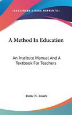 A Method In Education: An Institute Manual And ... 0548218692 Book Cover