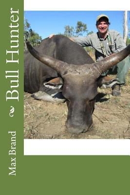 Bull Hunter 1727094336 Book Cover