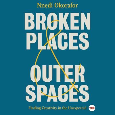 Broken Places & Outer Spaces: Finding Creativit... 1508278628 Book Cover