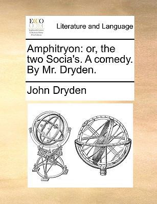 Amphitryon: Or, the Two Socia's. a Comedy. by M... 1170115586 Book Cover