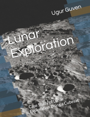 Lunar Exploration: Case Study of Lunar Explorat... B09FS878QF Book Cover