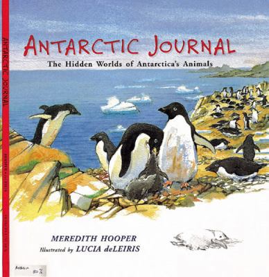 Antarctic Journal: The Hidden Worlds of Antarct... 0711216703 Book Cover