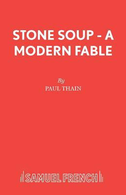 Stone Soup - A Modern Fable 057315242X Book Cover