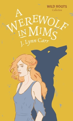 A Werewolf In Mims: Wild Roots Edition            Book Cover