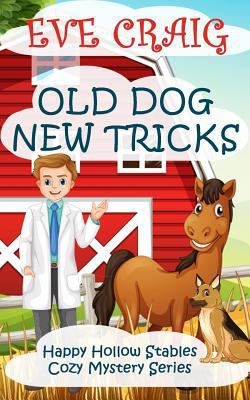 Old Dog New Tricks: Happy Hollow Stables Cozy M... 1979903948 Book Cover