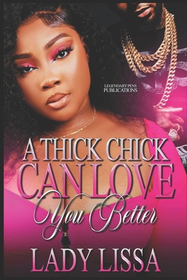 A Thick Chick Can Love You Better B0DNSRTSXF Book Cover