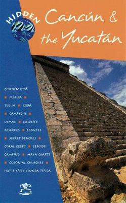 Hidden Cancun & the Yucatan (Hidden Cancun and ... 1569751420 Book Cover