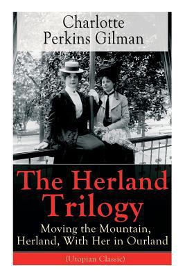 The Herland Trilogy: Moving the Mountain, Herla... 8026890345 Book Cover