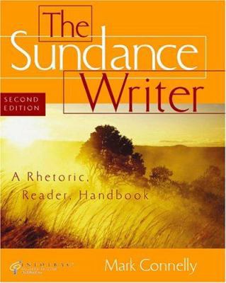 The Sundance Writer: A Rhetoric, Reader, Handbo... 0838405452 Book Cover