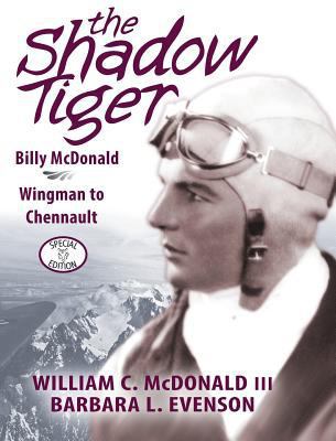 The Shadow Tiger: Billy McDonald, Wingman to Ch... 1945333057 Book Cover