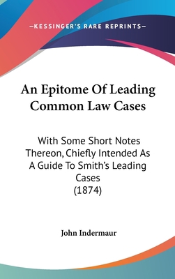 An Epitome of Leading Common Law Cases: With So... 1436888298 Book Cover