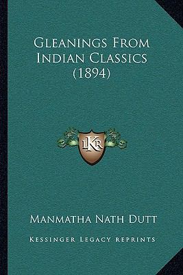 Gleanings From Indian Classics (1894) 1166036650 Book Cover