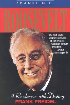 Franklin D. Roosevelt: A Rendezvous with Destiny B000J2DSF8 Book Cover