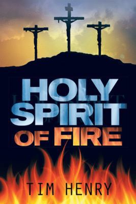 Holy Spirit of Fire 1490824308 Book Cover