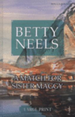 A Match for Sister Maggy [Large Print] 0263204391 Book Cover