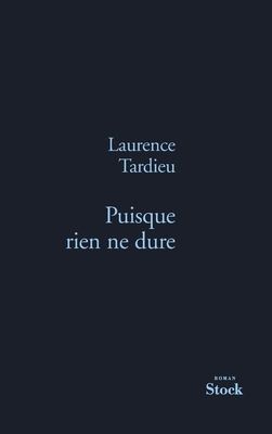 Puisque Rien Ne Dure [French] 2234059275 Book Cover
