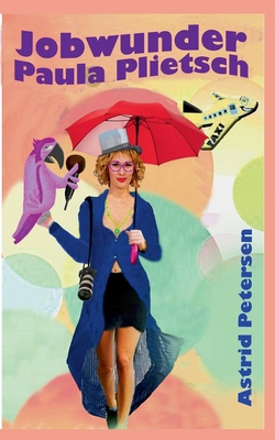 Jobwunder Paula Plietsch: Mit vollen Segeln dur... [German] 3750405972 Book Cover