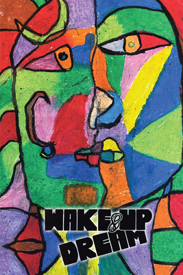 Wake-Up & Dream: An Insightful Glimpse into Rea... 1982222328 Book Cover
