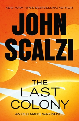 The Last Colony: An Old Man's War Novel 1250359538 Book Cover