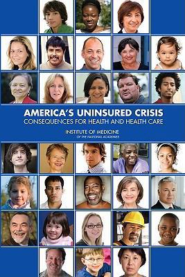 America's Uninsured Crisis: Consequences for He... 0309127890 Book Cover