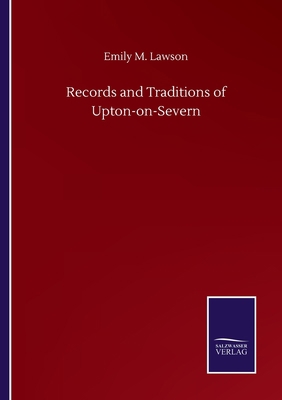 Records and Traditions of Upton-on-Severn 3752505680 Book Cover