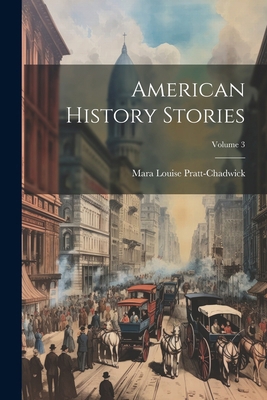 American History Stories; Volume 3 1022469754 Book Cover