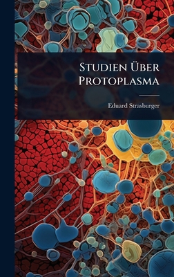 Studien Ãber Protoplasma [German] 1023675323 Book Cover