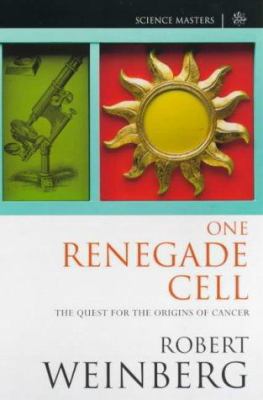 One Renegade Cell : Quest for the Origins of Ca... 0753807866 Book Cover