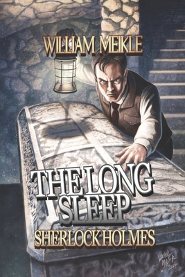 The Long Sleep: A Weird Sherlock Holmes Adventure 1082188352 Book Cover