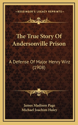 The True Story Of Andersonville Prison: A Defen... 1166361071 Book Cover