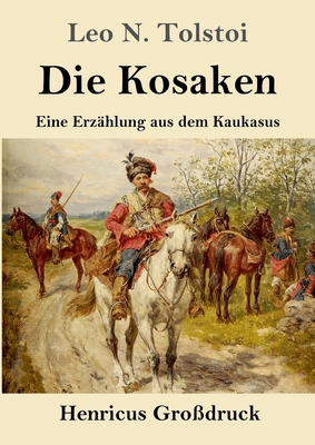 Die Kosaken (Großdruck): Eine Erzählung aus dem... [German] 3847853511 Book Cover