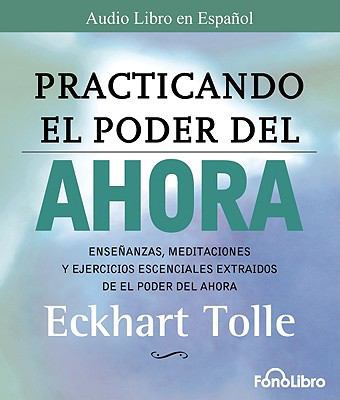 Practicando el Poder del Ahora: Ensenanzas, Med... [Spanish] 1933499885 Book Cover