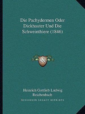Die Pachydermen Oder Dickhauter Und Die Schwein... [German] 1168042828 Book Cover