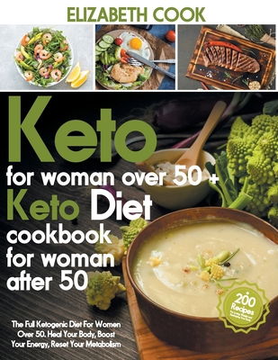 Keto Diet For Women Over 50: The Full Ketogenic... B08SH43393 Book Cover