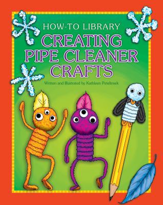 Creating Pipe Cleaner Crafts 163137804X Book Cover